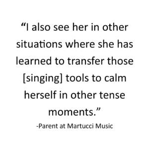 I also see her in other situations where she has learned to transfer those [singing] toolsn to calm herself in other tense moments.