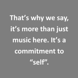 That's why we say, it's more that just music here. It's a commitment to 